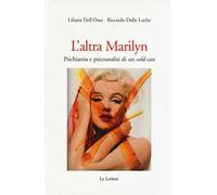 Libri Liliana Dell'Osso / Dalle Luche Riccardo - L' Altra Marilyn. Psichiatria E