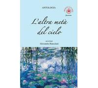 L'altra metà del cielo. Ouverture Alessandra Biancalani