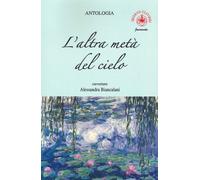 L'altra metà del cielo. Ouverture Alessandra Biancalani - [Ibiskos Ulivieri]