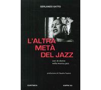 L'altra metà del jazz. Voci di donne nella musica jazz - Gatto Gerlando