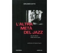 L'altra metà del jazz. Voci di donne nella musica jazz - Gatto Gerlando