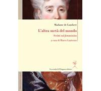 L'altra metà del mondo. Scritti sul femminino