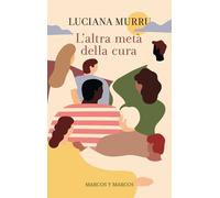 L'altra metà della cura - 2025 - Marcos y Marcos
