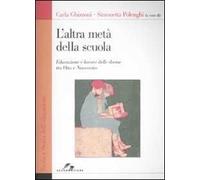 L'altra metà della scuola. Educazione e lavoro delle donne tra Otto e Novecento