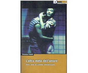 L'altra metà dell'amore. Dieci anni di cinema omosessuale