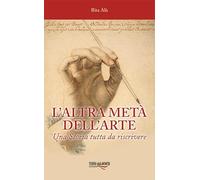 L'altra metà dell'arte. Una Storia tutta da riscrivere
