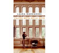 L'altra metà delle note - Marzadori Laura
