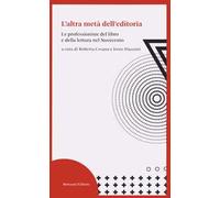 L'altra metà dell'editoria. Le professioniste del libro e della lettura nel Novecento