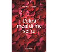 L'altra metà di me sei tu - Campo Annarita