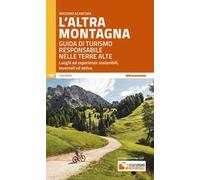 L'altra montagna. Guida di turismo responsabile nelle terre alte