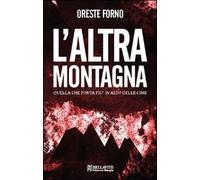 L'altra montagna. Quella che porta più in alto delle cime