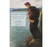 L'altra musa. Storia (e storie) di Saffo tra Sette e Ottocento - Favaro F....