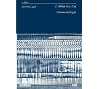 L'Altra Musica Etnomusicologia | Teoria Musicale Livello Intermedio e Avanzato | Studi Culturali Metodi Ricerca Tradizioni Sonore Globali | Libro per Studenti Insegnanti Università Musicologia