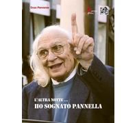 L'altra notte... Ho sognato Pannella - [Morrone Editore]