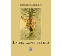 Libri Domenico Logiudice - L' Altra Pagina Del Cielo