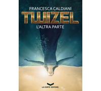 L'altra parte. Twizel - Caldiani Francesca