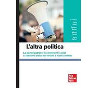 L'altra politica. la partecipazione tra movimenti sociali e attivismo civico nei vecchi e nuovi conflitti