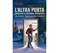 L'altra porta. Antologia di racconti interattivi. Dedalo (Vol. 3)