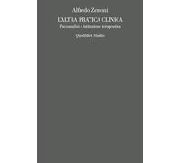 L'altra pratica clinica. Psicoanalisi e istituzione terapeutica