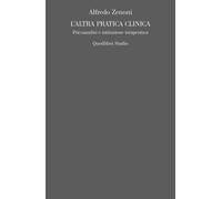 L'altra pratica clinica. Psicoanalisi e istituzione terapeutica