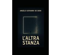 L'ALTRA STANZA: quei luoghi dentro noi che...: 4