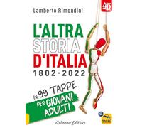 L'altra Storia d'Italia 1802-2022 in 99 tappe per giovani adulti