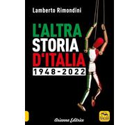 Libri Rimondini Lamberto - L' Altra Storia D'italia 1948-2022