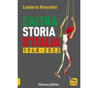 L'altra storia d'Italia 1948-2022: Vol. 2