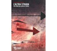 L'altra strada. Per uscire dall'impasse teorica