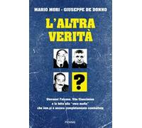 L'altra verità. Giovanni Falcone, Vito Ciancimino e la lotta alla «vera mafia» che non si è ancora completamente combattuta