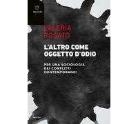 L'altro come oggetto d'odio. Per una sociologia dei conflitti contemporanei
