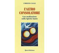 L' altro consolatore. Una meditazione sullo Spirito Santo