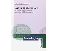 L'altro da raccontare. Un approccio postcoloniale con i nativi del Centro America