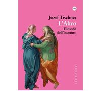 L'Altro. Filosofia dell'incontro [Paperback] [Sep 26, 2025] Tischner, Józef and