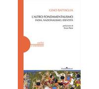 L'altro fondamentalismo. India, nazionalismo, identità