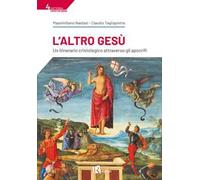 L'Altro Gesù. Un itinerario cristologico attraverso gli apocrifi