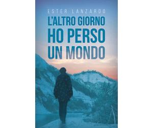 L'altro giorno ho perso un mondo