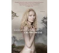 L'altro inizio - Atwood Margaret