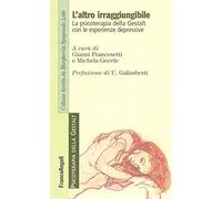 L'altro irraggiungibile. La psicoterapia della Gestalt con le esperienze depressive