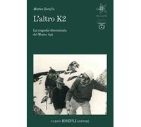 Serafin Matteo – L'altro K2 – La tragedia dimenticata del Monte Api