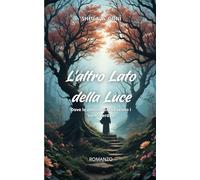 L'altro lato della luce: Dove le ombre custodiscono i nomi perduti
