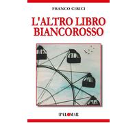 L'altro libro biancorosso - [Nuova Palomar]
