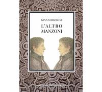 L'altro Manzoni - Rizzoni Gianni