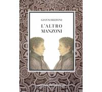 L'altro Manzoni [Paperback] [Sep 15, 2023] Rizzoni, Gianni