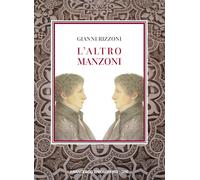 L'altro Manzoni - Rizzoni Gianni