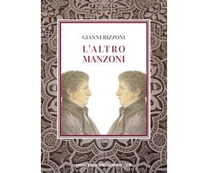L'altro Manzoni - Rizzoni Gianni