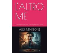 L'ALTRO ME: Il riverbero del buio sulla soglia della verità