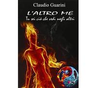 L'altro me. Tu sei ciò che vedi negli altri