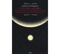 L'altro mondo. Gli stati e gli imperi della luna. Gli stati e gli imperi del sole