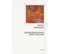 L'altro Novecento. Poeti italiani